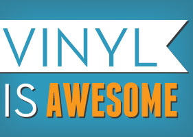 Vinyl Is Awesome